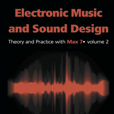 ELECTRONIC MUSIC AND SOUND DESIGN: VOL. 2 FOR MAX 7  