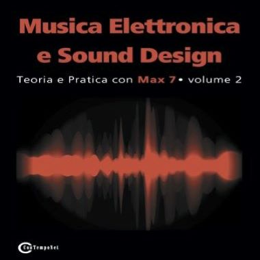 ELECTRONIC MUSIC AND SOUND DESIGN: VOL. 2 FOR MAX 7  